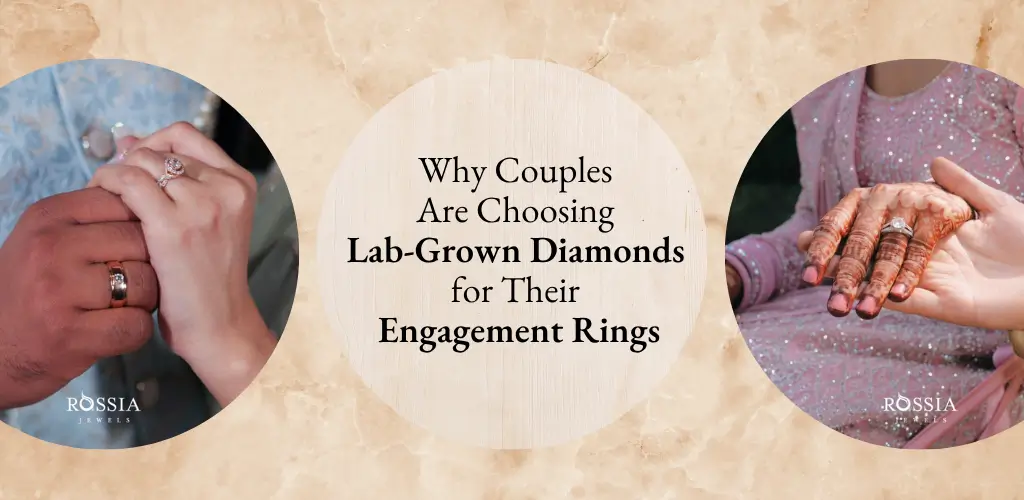 Why Couples Are Choosing Lab-Grown Diamonds