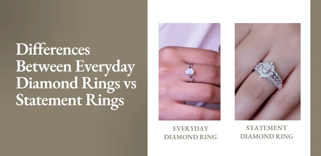 Everyday Diamond Rings vs Statement Rings