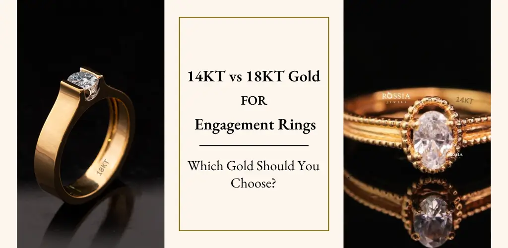 14KT vs 18KT Gold for Engagement Rings